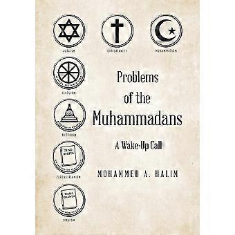 Problems Of The Muhammadans A Wake-up Call - Mohammed A. Halim - Paperback - en Book
