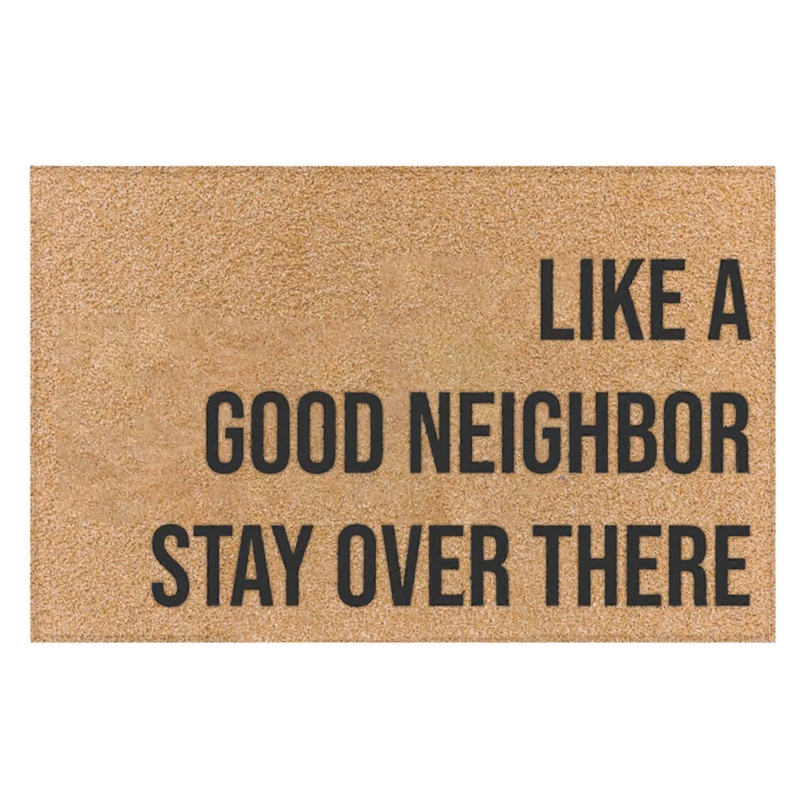 Carpet Funny Door Mat Non Slip Back Rubber Entry Way Doormat Outside Like A Good Neighbor Stay Over There Standard Outdoor Welcome Mat