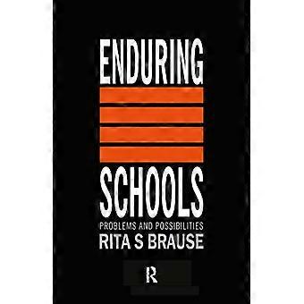 Enduring Schools Problems And Possibilities