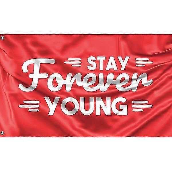 Stay Forever Young Flag Pattern 1232