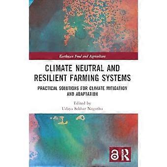 Sistemi agricoli resilienti e climaticamente neutri: soluzioni pratiche per la mitigazione dei cambiamenti climatici e l'adattamento ai membri