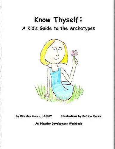 Know Thyself: A Kid's Guide to the Archetypes