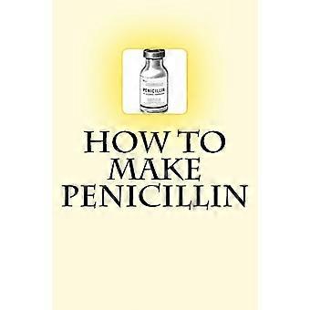 Wie man Penicillin herstellt