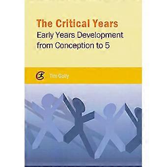 The Critical Years: Early Years Development from Conception to 5 (Critical Approaches to Social Work)