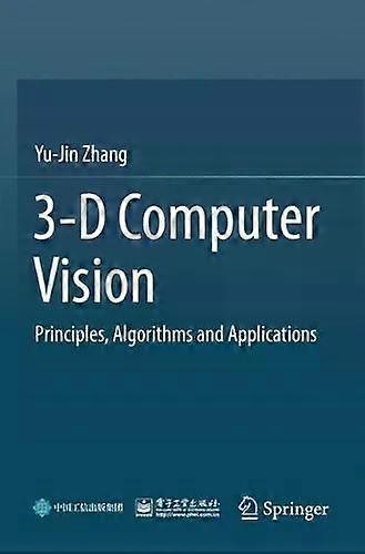 3-d Computer Vision Principles Algorithms And Applications - Yu-Jin Zhang