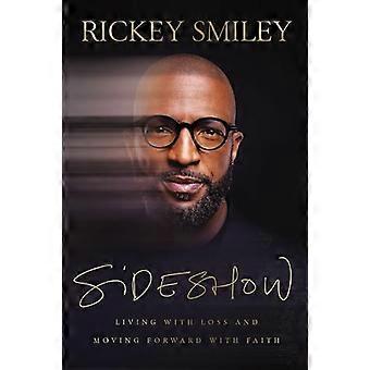 Sideshow Living with Loss and Moving Forward with Faith