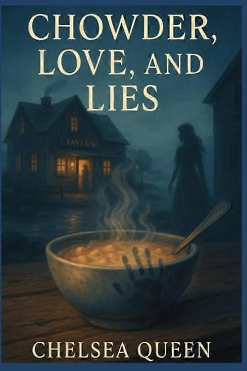 Chowder, Love, and Lies