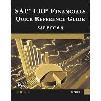 SAP ERP Financials Quick Reference Guide SAP ECC 6.0