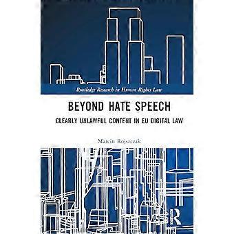 Beyond Hate Speech Clearly Unlawful Content in EU Digital Law