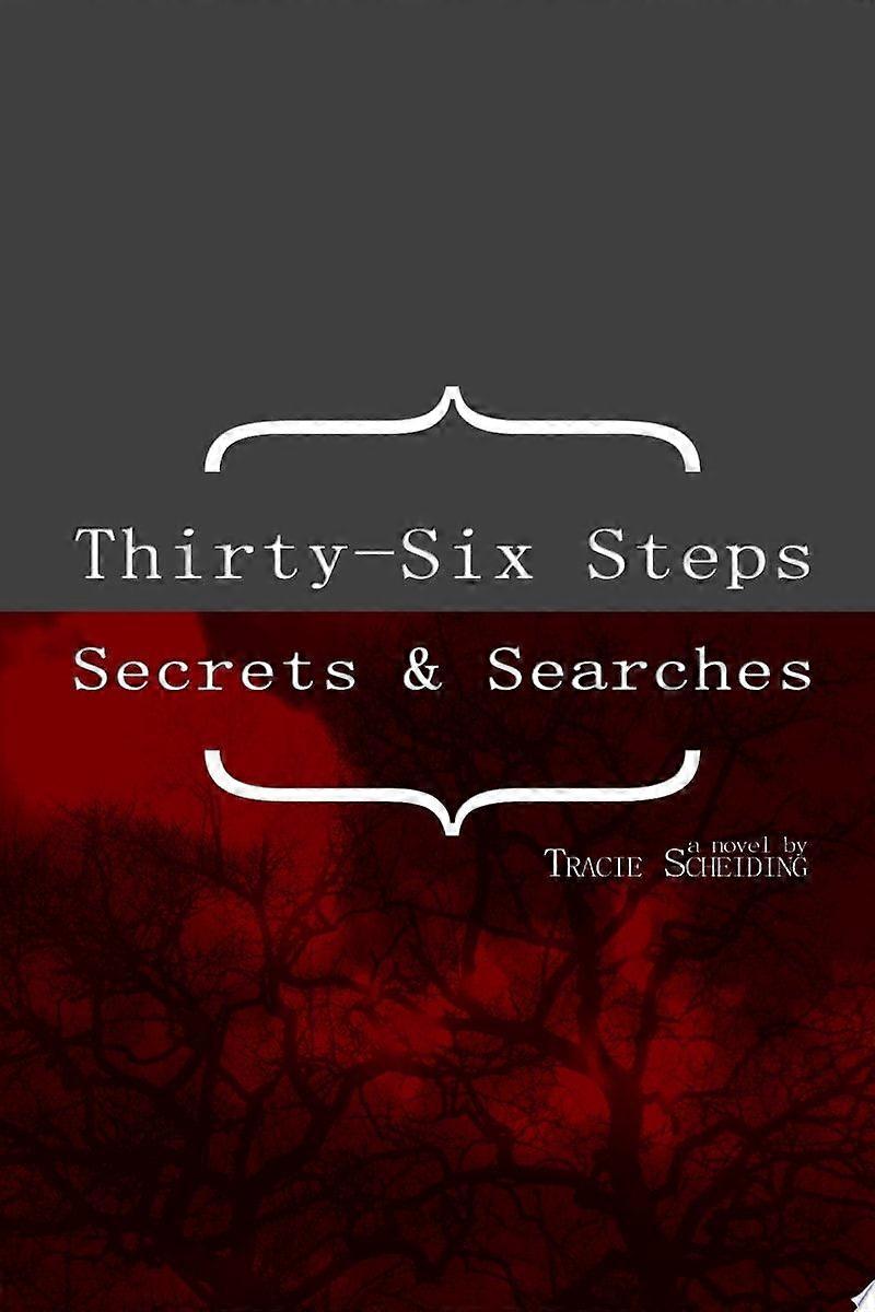 Thirty-six steps secrets and searches