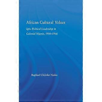 Valores Culturais Africanos e Liderança Política Igbo na Nigéria Colonial (1900-1919) - Raphael Chijoke Njoku - Brochura - Livro em Inglês - História
