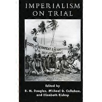 Imperialismo em Julgamento: Supervisão Internacional do Domínio Colonial em Perspectivas Históricas - Bloomsbury Publishing PLC - Capa Dura - Livro em Inglês - História
