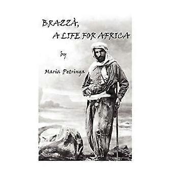 Brazza A Life For Africa - Maria Petringa - Paperback - en Book