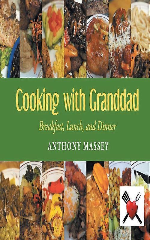 Cooking With Granddad Breakfast Lunch And Dinner
