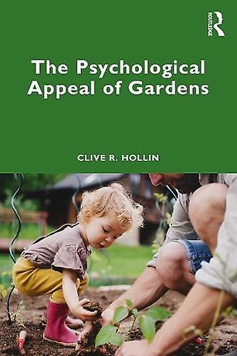 The Psychological Appeal Of Gardens by Clive R. Hollin Paperback