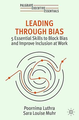 Leading Through Bias by Sara Louise Muhr Paperback Book