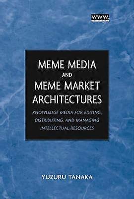 Meme Media and Meme Market Architectures