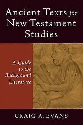 Ancient Texts for New Testament Studies