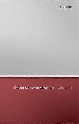 Oxford Studies in Metaethics 13