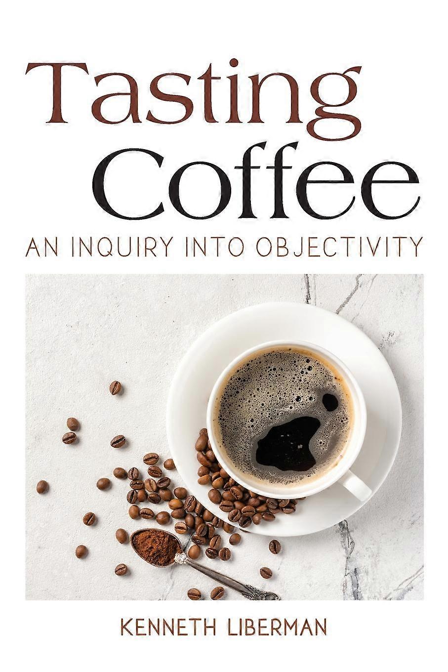 Tasting Coffee - Kenneth Liberman