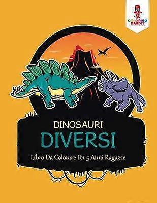 Dinosauri Diversi Libro Da Colorare Per 5 Anni Ragazze