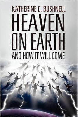 Heaven on Earth and How It Will Come