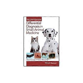 Differential Diagnosis in Small Animal Medicine