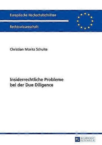 Insiderrechtliche Probleme Bei Der Due Diligence by Christian Moritz Schulte Paperback