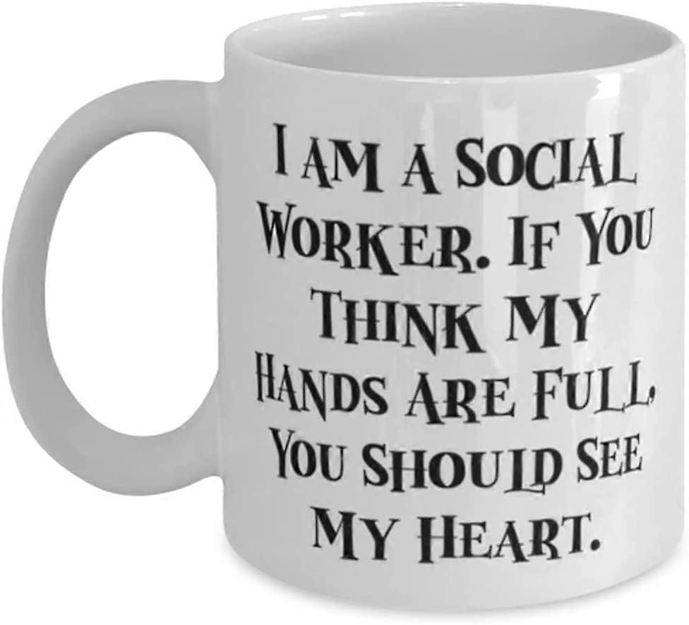I am a Social Worker. If You Think My Hands Are Full, You Should See My. 11 oz Mug, Social worker Cup, Brilliant For Social worker