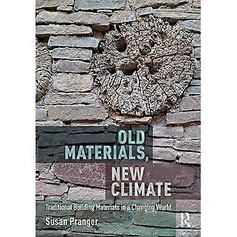 Oude materialen, nieuw klimaat: traditionele bouwmaterialen in een veranderende wereld