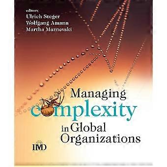 Komplexität in globalen Organisationen (IMD Executive Development-Serie)