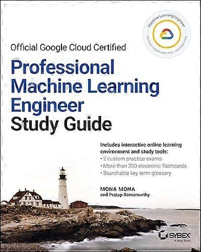 Guida allo studio ufficiale di Google Cloud Certified Professional Machine Learning Engineer (Sybex Study Guide)
