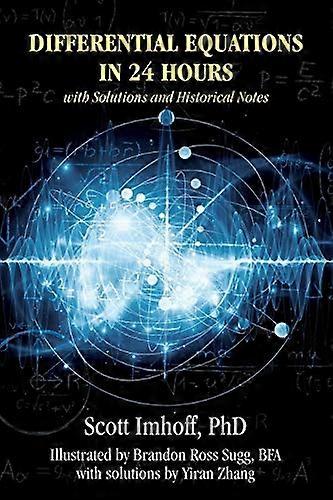 Differential Equations in 24 Hours: with Solutions and Historical Notes