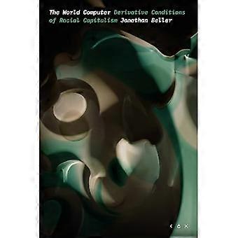 Der Weltcomputer: Derivate Bedingungen des rassischen Kapitalismus (Denken in der Tat)