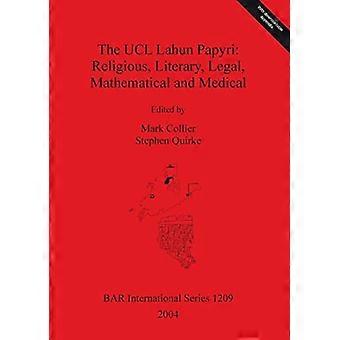L'UCL Lahun Papyri: Religioso, Letterario, Legale, Matematico e Medico