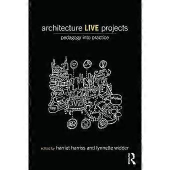 Architecture Live Projects Pedagogy Into Practice - Taylor & Francis Ltd