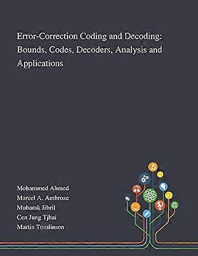 Error-correction coding and decoding bounds, codes, decoders, analysis and applications