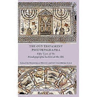 The old testament pseudepigrapha fifty years of the pseudepigrapha section at the sbl