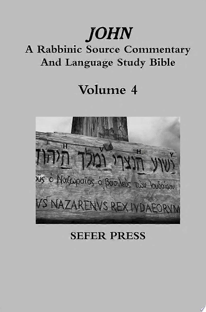 John a rabbinic source commentary and language study bible