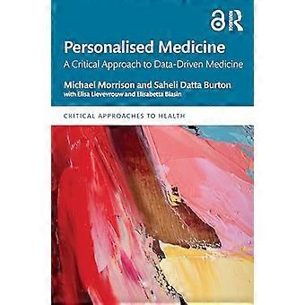 Personalised Medicine A Critical Approach to Data Driven Medicine