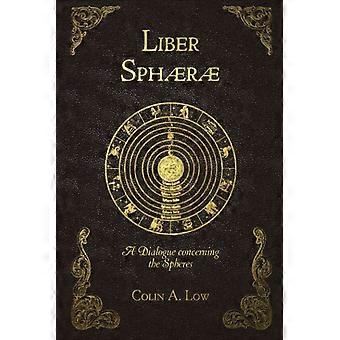 Liber sphaerae a dialogue concerning the spheres
