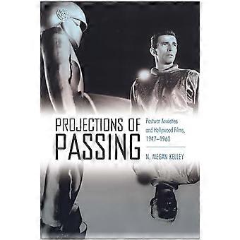 Projections of Passing Postwar Anxieties and Hollywood Films 1947 1960