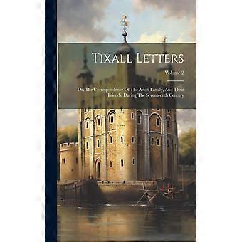 Tixall Letters Or The Correspondence Of The Aston Family And Their Friends - Anonymous - Paperback - English Book - History
