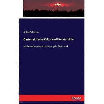 Oesterreichische Cultur Und Literaturbildermit Besonderer Bercksichtigung Der St - Anton Schlossar - Paperback - English Book - History