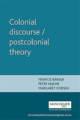 Colonial Discourse Postcolonial Theory by Francis Barker Paperback Book