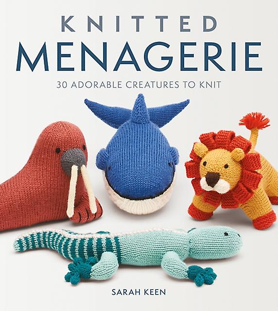 Knitted Menagerie - Sarah Keen