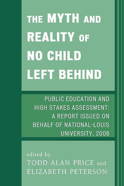 The Myth And Reality Of No Child Left Behind Paperback