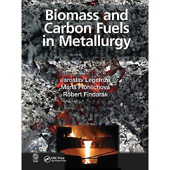 Biomass And Carbon Fuels In Metallurgy - Jaroslav Legemza