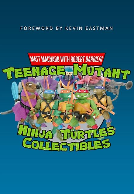 Objets de collection Tortues Ninja par Matt MacNabb (broché)