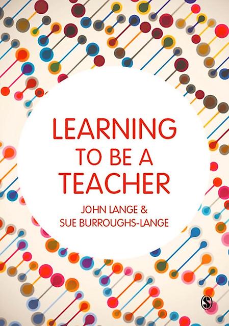 Learning To Be A Teacher by Sue BurroughsLange Paperback